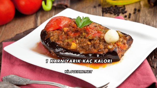 1 Karnıyarık Kaç Kalori