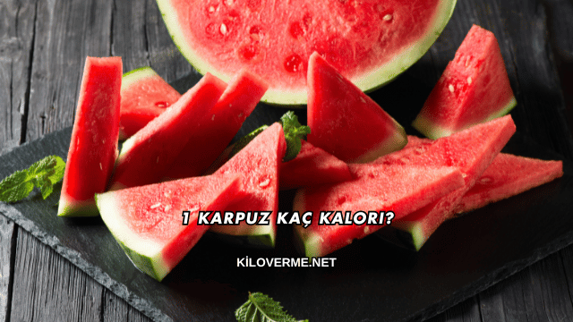 1 Karpuz Kaç Kalori?