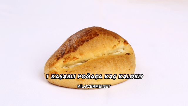 1 Kaşarlı Poğaça Kaç Kalori?