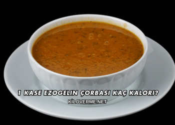 1 Kase Ezogelin Çorbası Kaç Kalori?