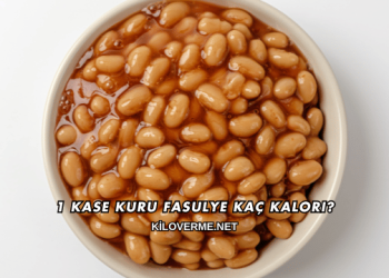 1 Kase Kuru Fasulye Kaç Kalori?