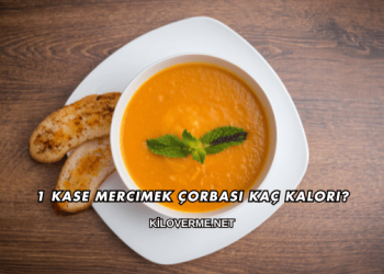 1 Kase Mercimek Çorbası Kaç Kalori?