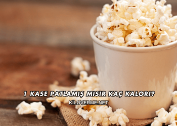 1 Kase Patlamış Mısır Kaç Kalori?