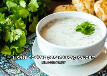 1 Kase Yoğurt Çorbası Kaç Kalori?