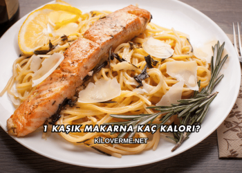 1 Kaşık Makarna Kaç Kalori?