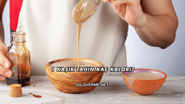1 Kaşık Tahin Kaç Kalori?