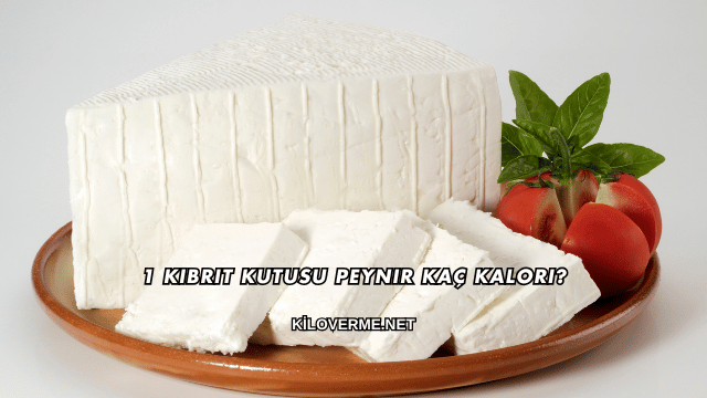 1 Kibrit Kutusu Peynir Kaç Kalori?