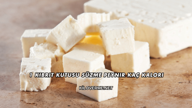1 Kibrit Kutusu Süzme Peynir Kaç Kalori