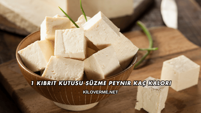 1 Kibrit Kutusu Süzme Peynir Kaç Kalori