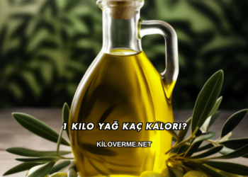 1 Kilo Yağ Kaç Kalori?
