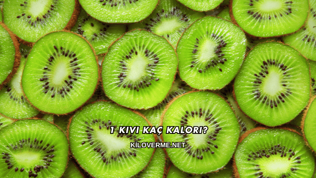 1 Kivi Kaç Kalori?