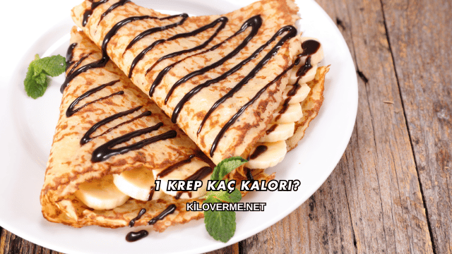 1 Krep Kaç Kalori?