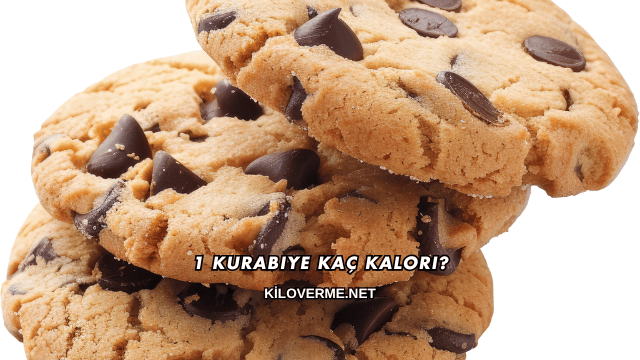 1 Kurabiye Kaç Kalori?