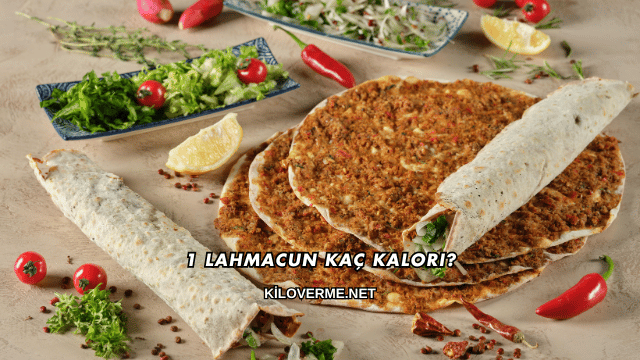 1 Lahmacun Kaç Kalori?
