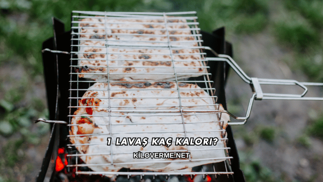 1 Lavaş Kaç Kalori?