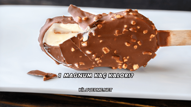 1 Magnum Kaç Kalori?