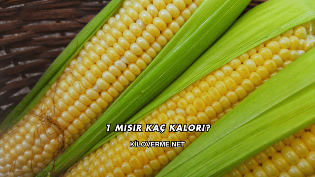 1 Mısır Kaç Kalori?