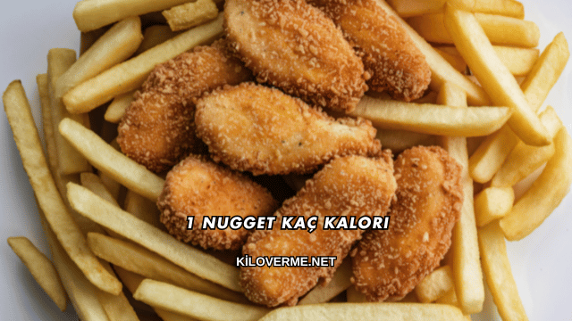1 Nugget Kaç Kalori