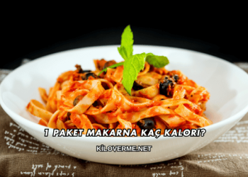 1 Paket Makarna Kaç Kalori?