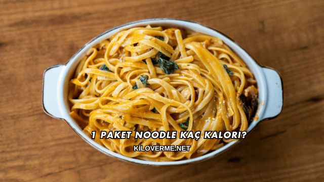 1 Paket Noodle Kaç Kalori?