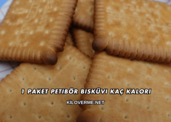 1 Paket Petibör Bisküvi Kaç Kalori