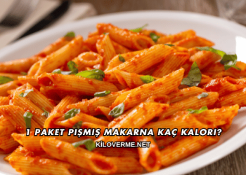 1 Paket Pişmiş Makarna Kaç Kalori?