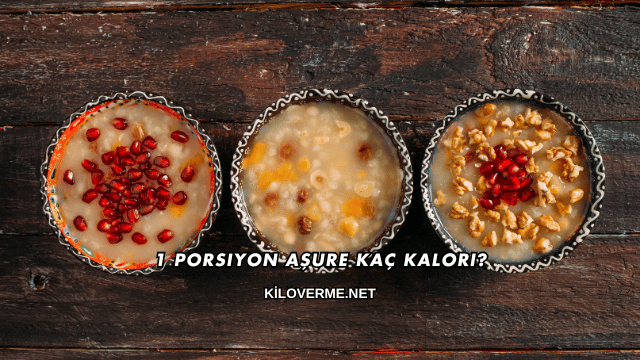 1 Porsiyon Aşure Kaç Kalori?