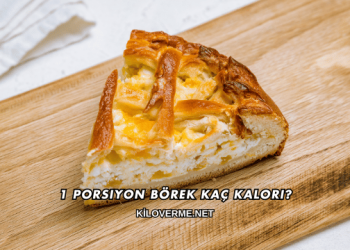 1 Porsiyon Börek Kaç Kalori?