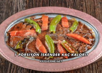 1 Porsiyon İskender Kaç Kalori?