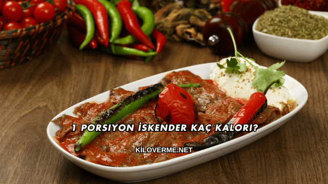 1 Porsiyon İskender Kaç Kalori?