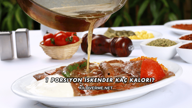 1 Porsiyon İskender Kaç Kalori?