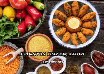 1 Porsiyon Kısır Kaç Kalori