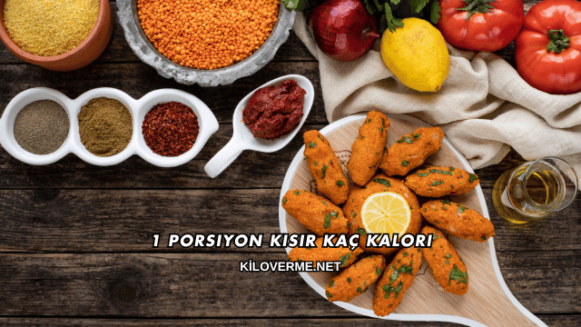 1 Porsiyon Kısır Kaç Kalori