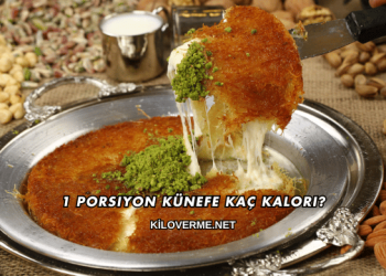 1 Porsiyon Künefe Kaç Kalori?