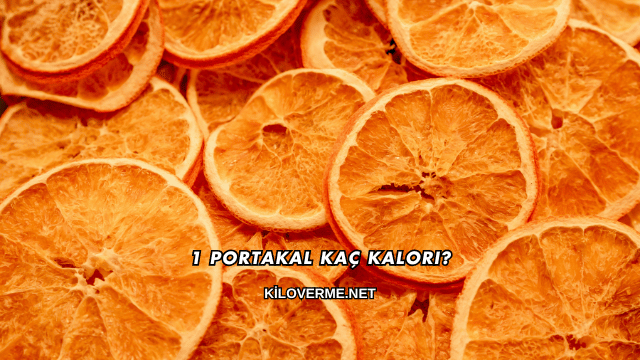 1 Portakal Kaç Kalori?