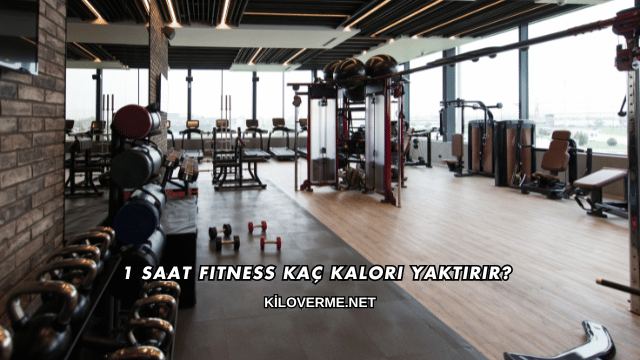 1 Saat Fitness Kaç Kalori Yaktırır?