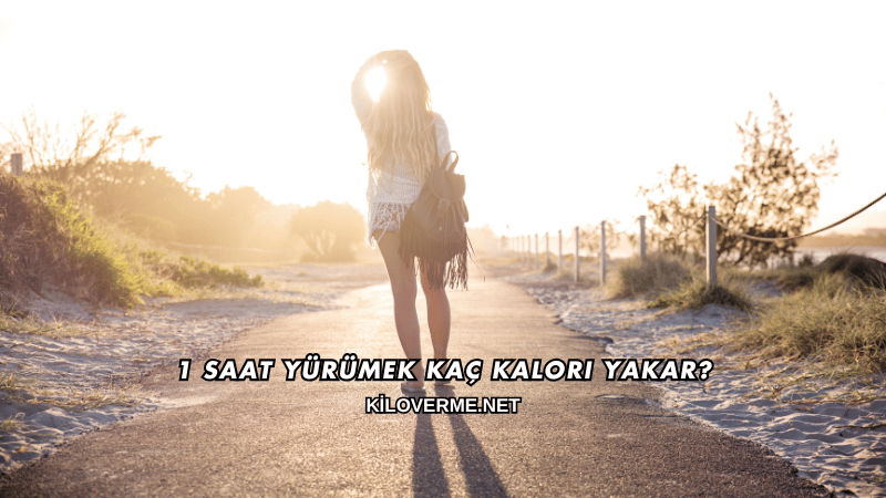 1 Saat Yürümek Kaç Kalori Yakar?