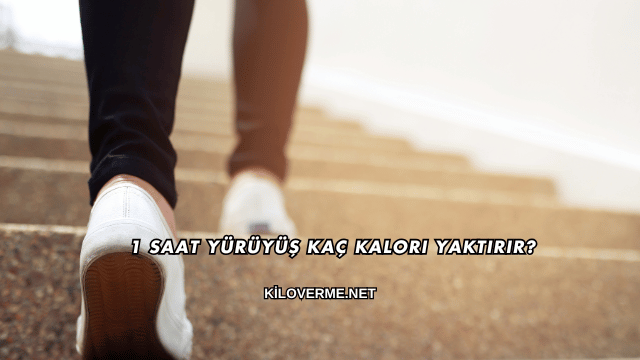 1 Saat Yürüyüş Kaç Kalori Yaktırır?