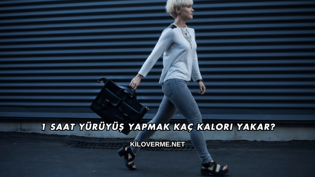 1 Saat Yürüyüş Yapmak Kaç Kalori Yakar?
