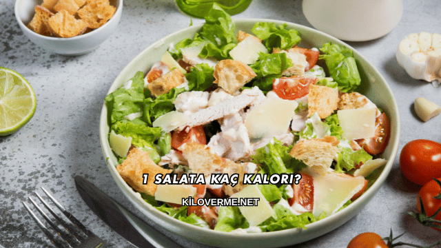 1 Salata Kaç Kalori?
