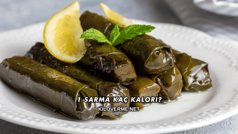 1 Sarma Kaç Kalori?