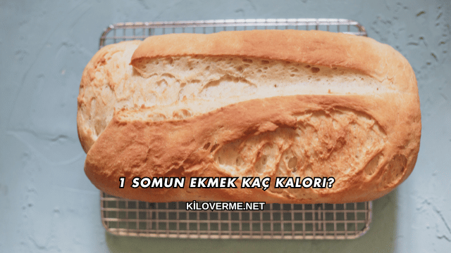 1 Somun Ekmek Kaç Kalori?