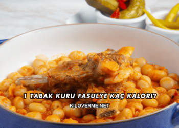 1 Tabak Kuru Fasulye Kaç Kalori?