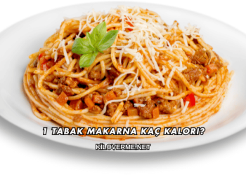 1 Tabak Makarna Kaç Kalori?