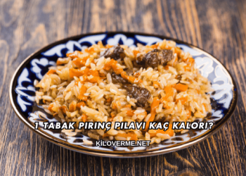 1 Tabak Pirinç Pilavı Kaç Kalori?