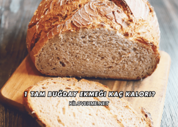 1 Tam Buğday Ekmeği Kaç Kalori?