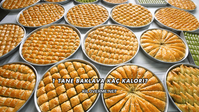1 Tane Baklava Kaç Kalori?