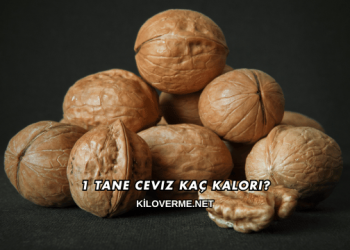 1 Tane Ceviz Kaç Kalori?