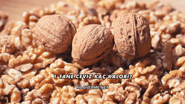 1 Tane Ceviz Kaç Kalori?