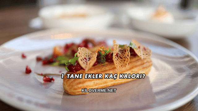 1 Tane Ekler Kaç Kalori?